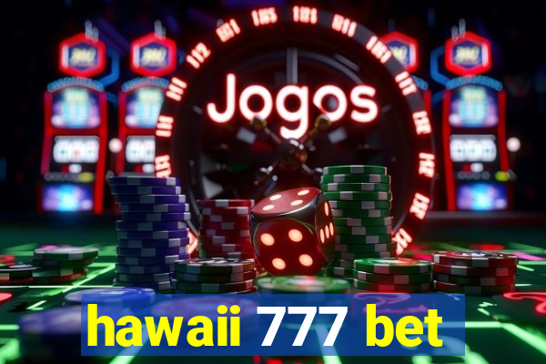 hawaii 777 bet